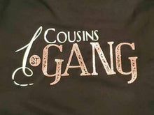 Load image into Gallery viewer, 1st Cousins Gang